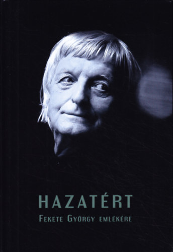 Dvorszky Hedvig (szerk.), Engedi va (szerk.) - Hazatrt - Fekete Gyrgy emkkre
