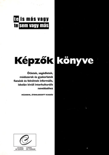 Kpzk knyve: tletek, segdletek, mdszerek s gyakorlatok fiatalok s felnttek iskoln kvli interkulturlis nevelshez