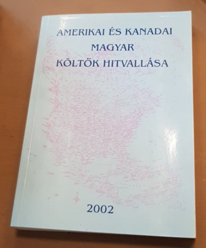 Horvth Lrnd (szerk.) - Amerikai s kanadai magyar kltk hitvallsa
