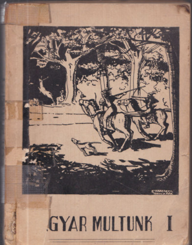 Dr. Girsik Gézáné; Magyar József - Magyar multunk I.