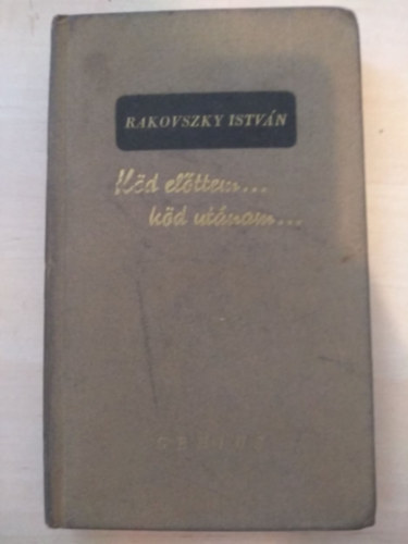 Rakovszky István - Köd előttem... köd utánam