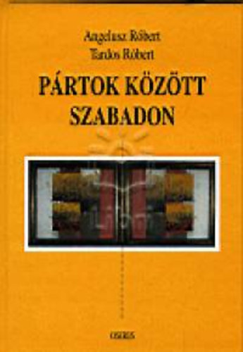 Angelusz Rbert-Tardos Rbert - Prtok kztt szabadon