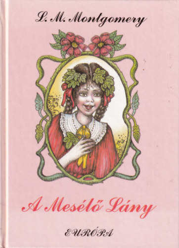 Lucy Maud Montgomery - A mesélő lány