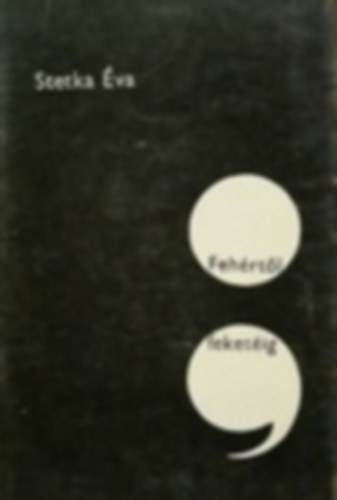 Stetka �va - Feh�rt�l feket�ig