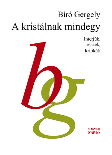 B�r� Gergely (szerk.) - A krist�lnak mindegy - Interj�k, essz�k, kritik�k