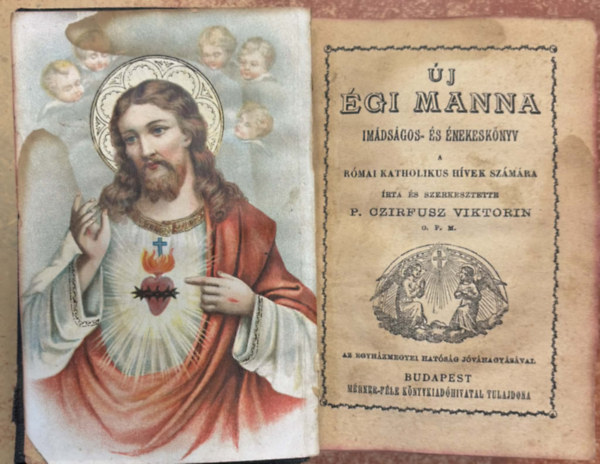 P. Ozirfusz Viktorin - Új égi manna , Imádságos- és énekeskönyv a katholikus hívek számára