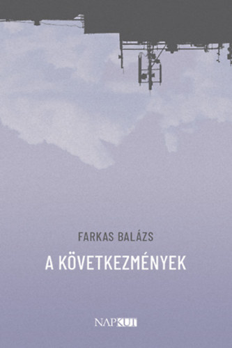 Farkas Bal�zs - A k�vetkezm�nyek