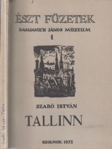 Szabó István - Tallinn (Észt Füzetek 1.)