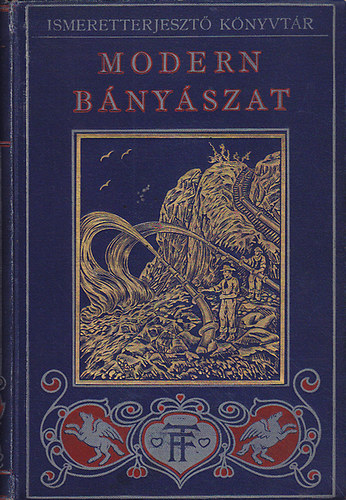 Williams Archibald - A modern bányászat (Ismeretterjesztő Könyvtár)
