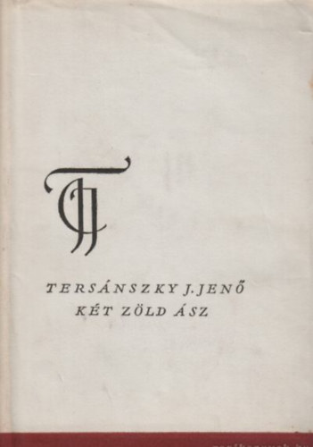 Ters�nszki J�zsi Jen� - K�t z�ld �sz - Az eln�k �r inas�vei