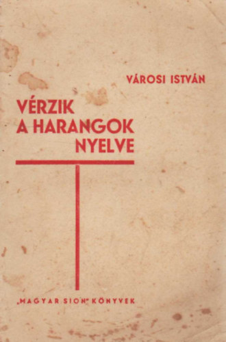 Városi István - Vérzik a harangok nyelve