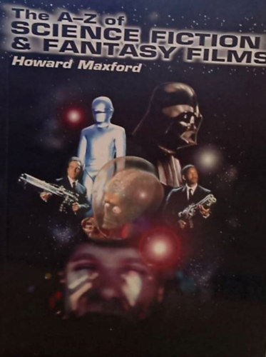 Maxford, Howard - THE A-Z OF SCIENCE FICTION AND FANTASY FILMS