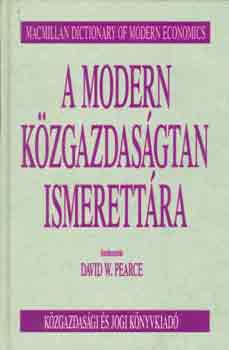 David W. (szerk.) Pearce - A modern k�zgazdas�gtan ismerett�ra
