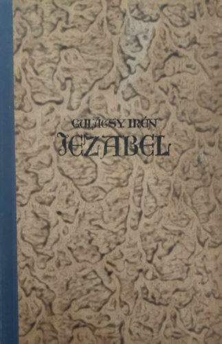 Gulácsy Irén - Jezabel I-III.