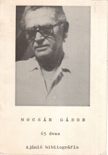Elek Sándorné szerk. - Mocsár Gábor 65 éves - Ajánló bibliográfia