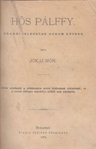 Jkai Mr - A hs Plffy (Drmai jelenetek hrom kpben)