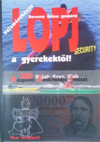 Berezvay Balázs (Gyomirtó) - Lopj a gyerekektől - Véleménykönyv