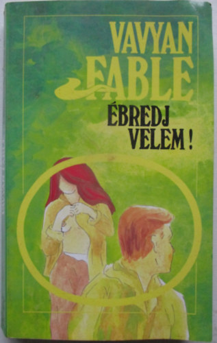 Vavyan Fable - �bredj velem! (Halkir�lyn� 4.)