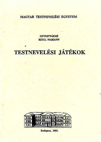 Onyesty�kn� Reigl Mariann - Testnevel�si j�t�kok