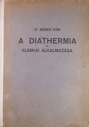 Dr. Bben Ivn - A diathermia s klinikai alkalmazsa