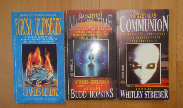 Charles Berlitz, Budd Hopkins, Whitley Strieber - 3 könyv az UFO-król: Furcsa jelenségek, Elveszett idő - Missing Time, Eggyéválás - Communion