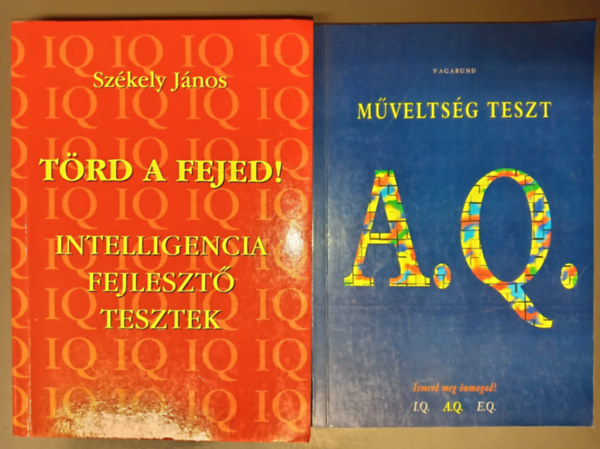 Sz�kely J�nos - T�rd a fejed! (Intelligencia fejleszt� tesztek) + A. Q. - M�velts�gi teszt