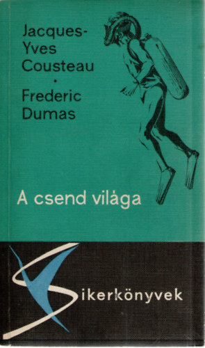 Cousteau, J.Y.-Dumas, F. - A csend világa