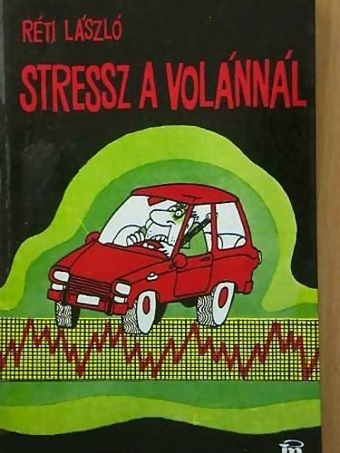 Rti Lszl - Stressz a volnnl