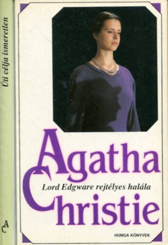Agatha Christie - 2 db Agatha Christie k�tet: Lord Edgware rejt�lyes hal�la - �ti c�lja ismeretlen
