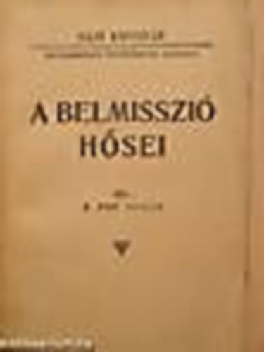 B.Papp István - A belmisszió hősei