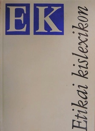 Igon Szemjonovics Kon (szerk.), O. G. Drobnyickij (szerk.) - Etikai kislexikon