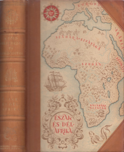 Cholnoky-Germanus-Kz-Baktay-Bulla-Juhsz-Temesy.. - A Fld felfedezi s meghdti II. : szak- s Dl-Afrika (flbr ktsben)