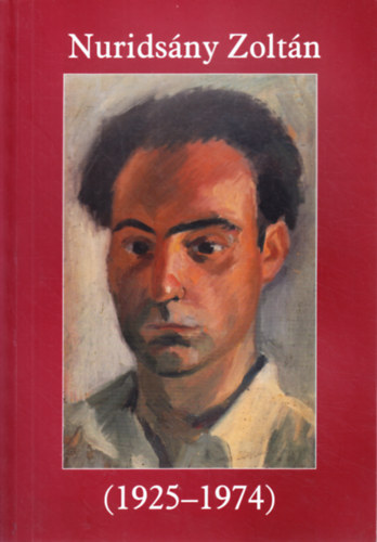 Nuridsny Zoltnn (szerk.) - Nuridsny Zoltn (1925-1974)