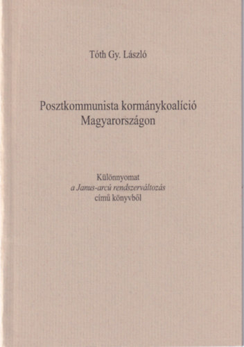 T�th Gy�rgyl�szl� - Posztkommunista korm�nykoal�ci� Magyarorsz�gon