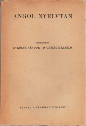 K�nya S�ndor, Orsz�gh L�szl� - Angol nyelvtan a gimn�zium �s lte�nygimn�zium V-VIII. osz�ya sz�m�ra