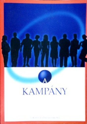 Baranyi Imre (szerk.) - A kampny - tiknyv a vlasztsi sikerhez