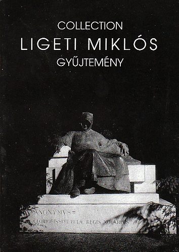 Collection - Ligeti Miklós - Gyűjtemény