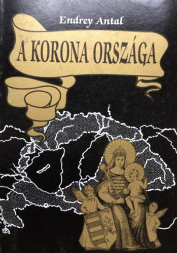 Endrey Antal - A korona orszga