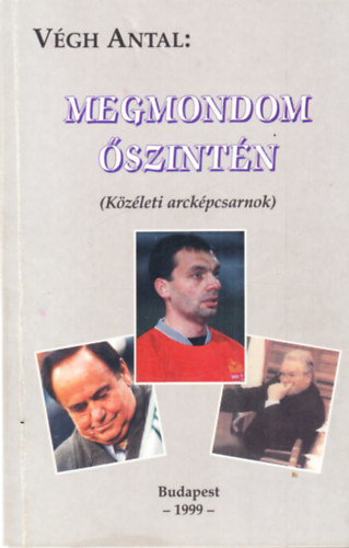 Vgh Antal - Megmondom szintn -Kzleti arckpcsarnok - dediklt