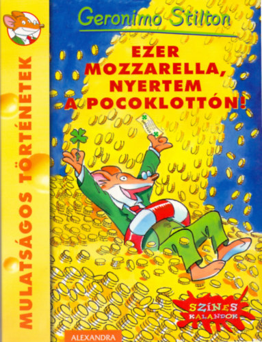 Geronimo Stilton - Ezer mozzarella, nyertem a pocoklott�n