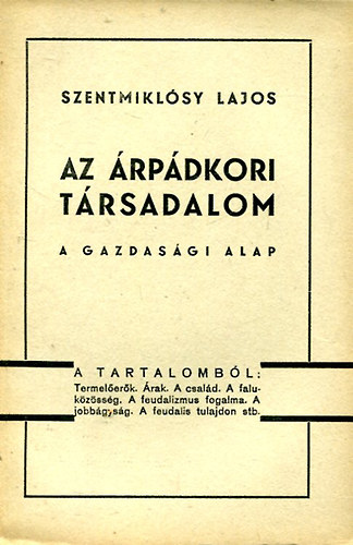 Szentmiklósy LAjos - Az Árpádkori társadalom (A gazdasági alap)