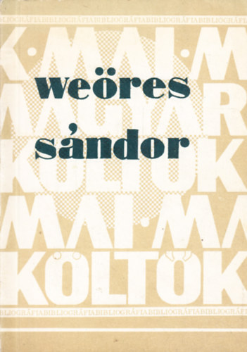 Zim�n� Lengyel Vera (Szerk.) - We�res S�ndor. Mai magyar k�lt�k bibliogr�fia.