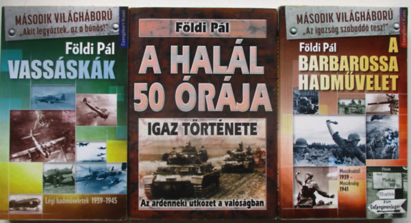 F�ldi P�l - 3 db F�ldi P�l k�tet: A barbarossa hadm�velet + A szt�lingr�di csata (A hal�l 50 �r�ja) + Vass�sk�k