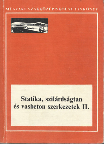 B�n Tivadarn� - Hidv�ghi Rudolf - Statika, szil�rds�gtan �s vasbeton szerkezetek II.