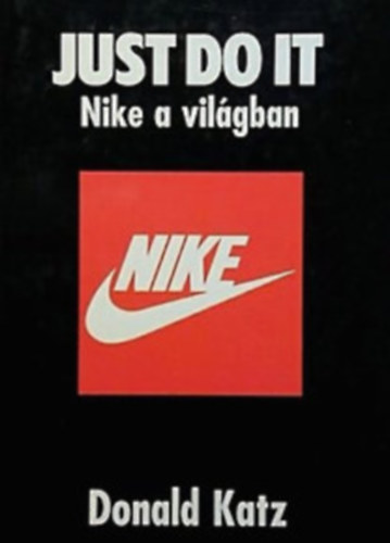 Katz, Donald - Just do it - Nike a világban