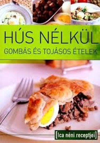 Tbori Ilona (szerk.) - Hs nlkl - gombs s tojsos telek