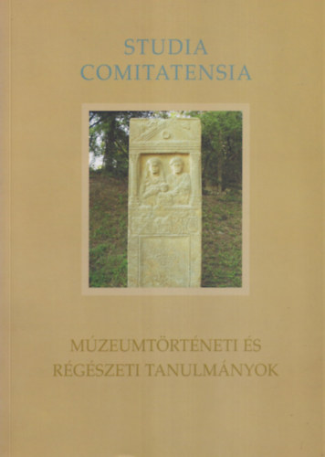 Farkas Rozlia  (szerkeszt) - Mzeumtrtneti s rgszeti tanulmnyok (Studia Comitatensia 28)