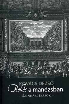 Kov�cs Dezs� - Boh�c a man�zsban - sz�nh�zi �r�sok