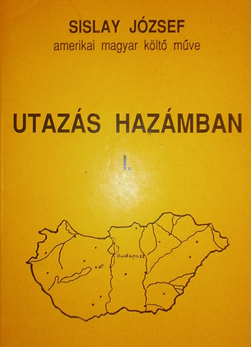 Sislay J�zsef - Utaz�s haz�mban I.