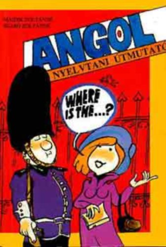 Majdik Zolt�nn�, Szab� Zolt�nn�, J�vor �va (szerk.), Szalay Marianne (lektor) - Angol nyelvtani �tmutat� - Igeid�k, Szenved� szerkezet, Seg�dig�k, F�gg� besz�d, Sz�rend